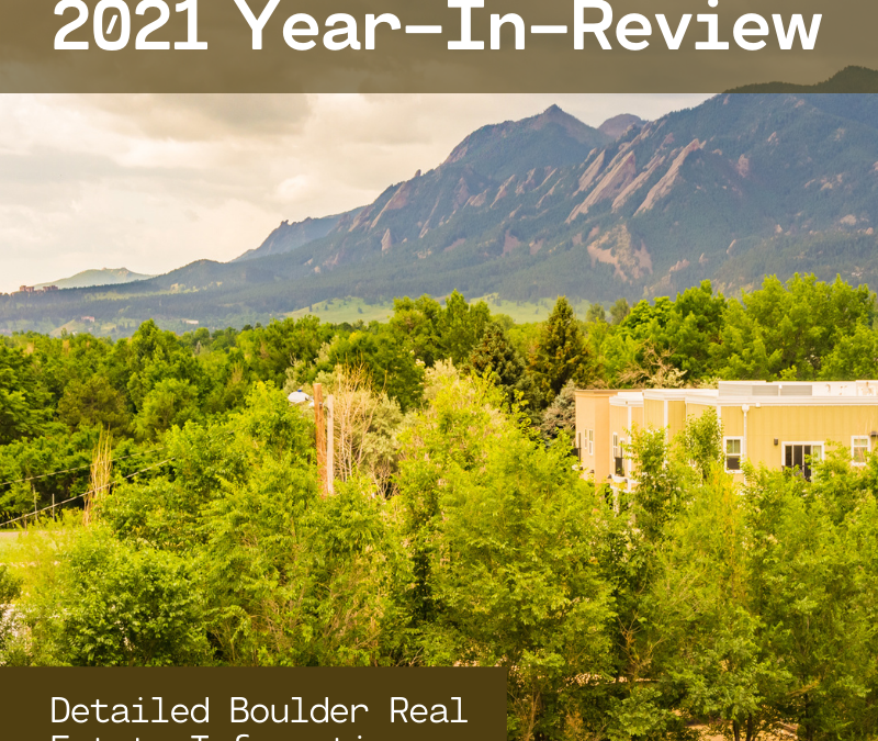 2021 Boulder County Real Estate Statistics – Year In Review